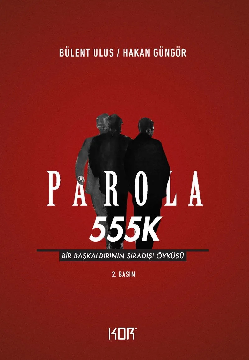 Parola 555K Bir Başkaldırının Sıradışı Öyküsü