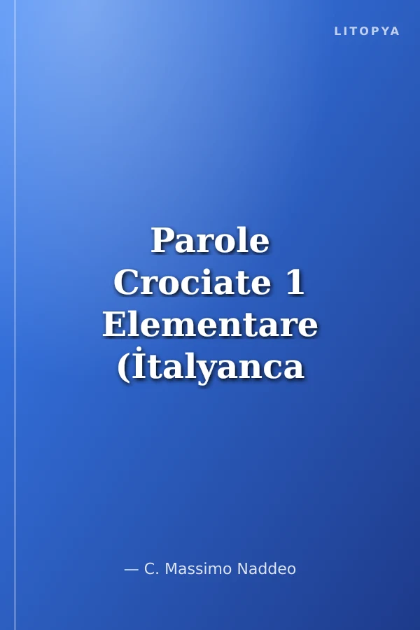 Parole Crociate 1 Elementare (İtalyanca Bulmacalar - Temel Seviye)