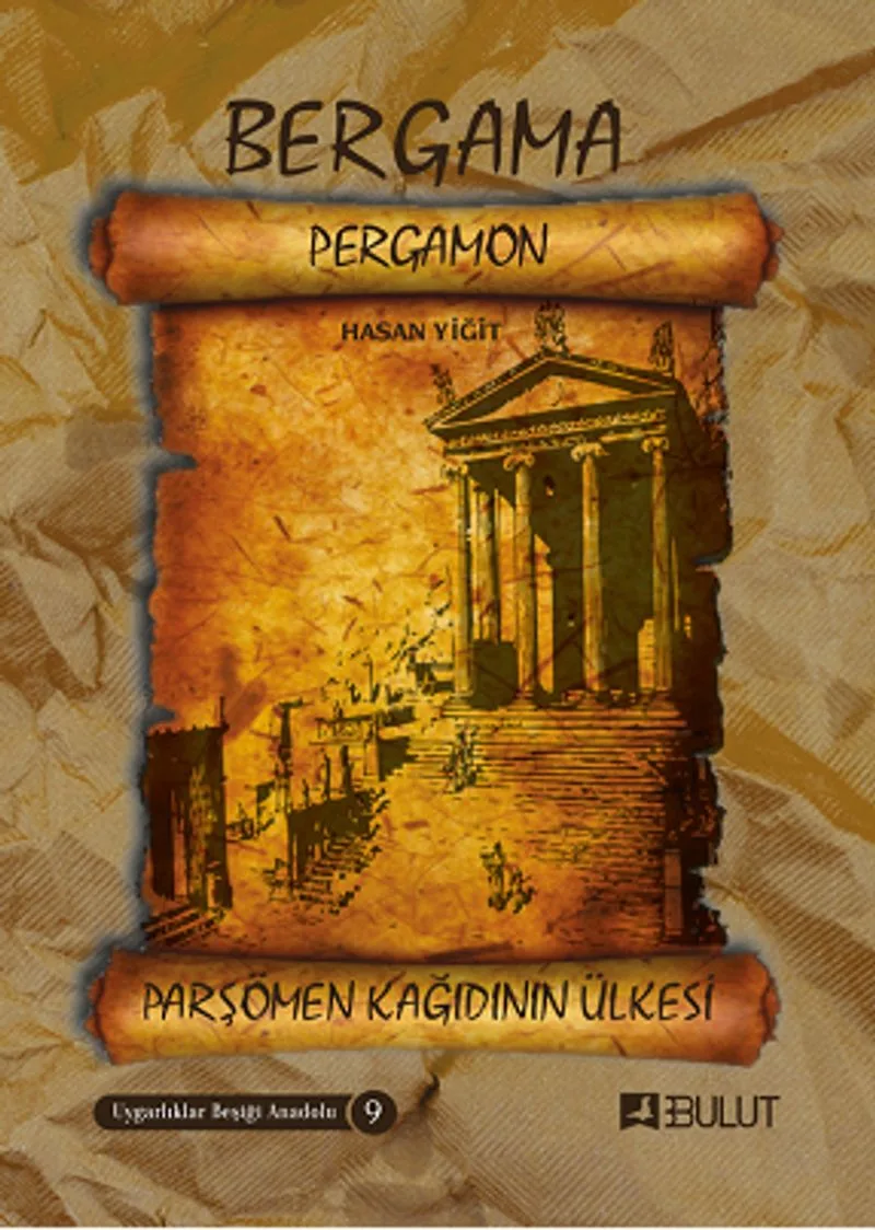 Parşömen Kağıdının Ülkesi Bergama (Pergamon) / Uygarlıklar Beşiği Anadolu Dizisi 9