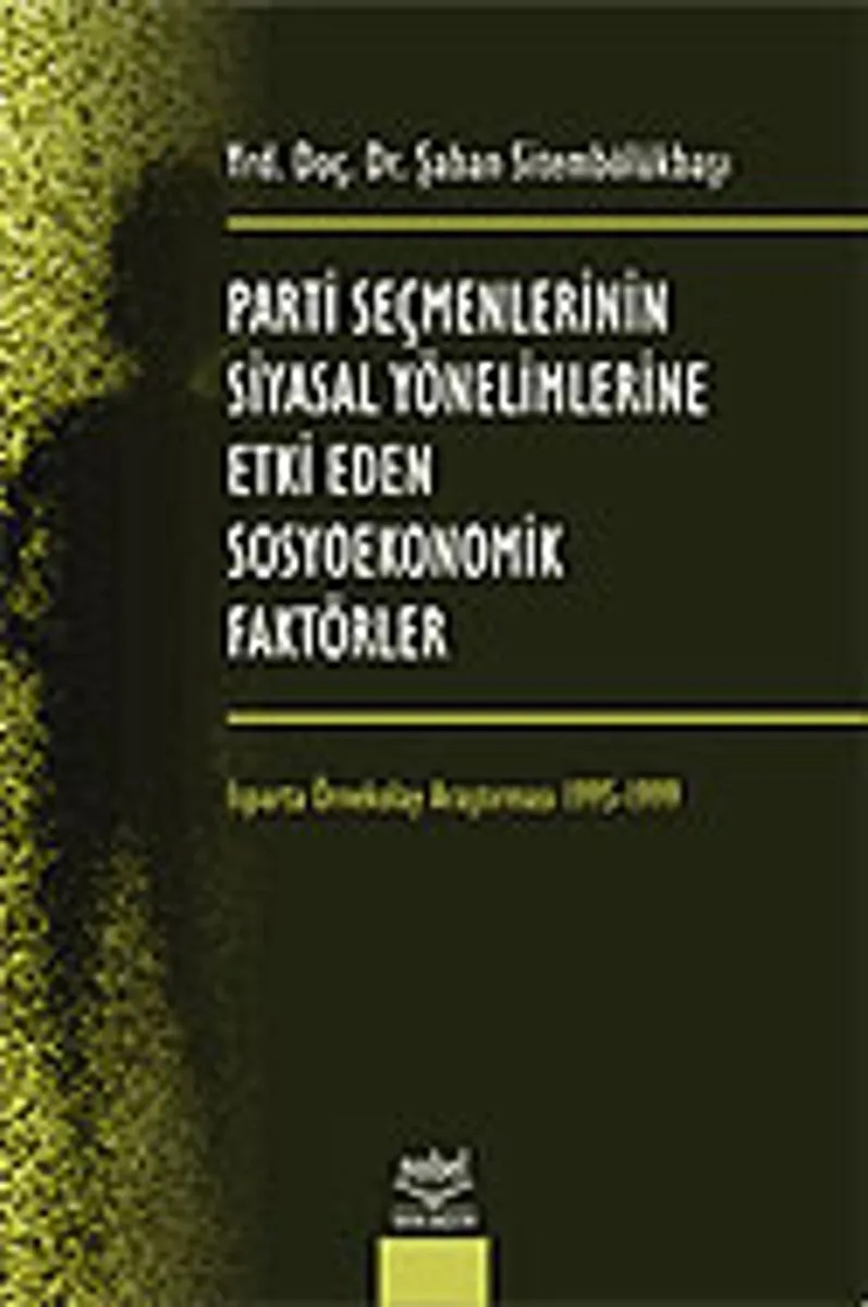 Parti Seçmenlerinin Siyasal Yönelimlerine Etki Eden Sosyo Ekonomik Faktörler