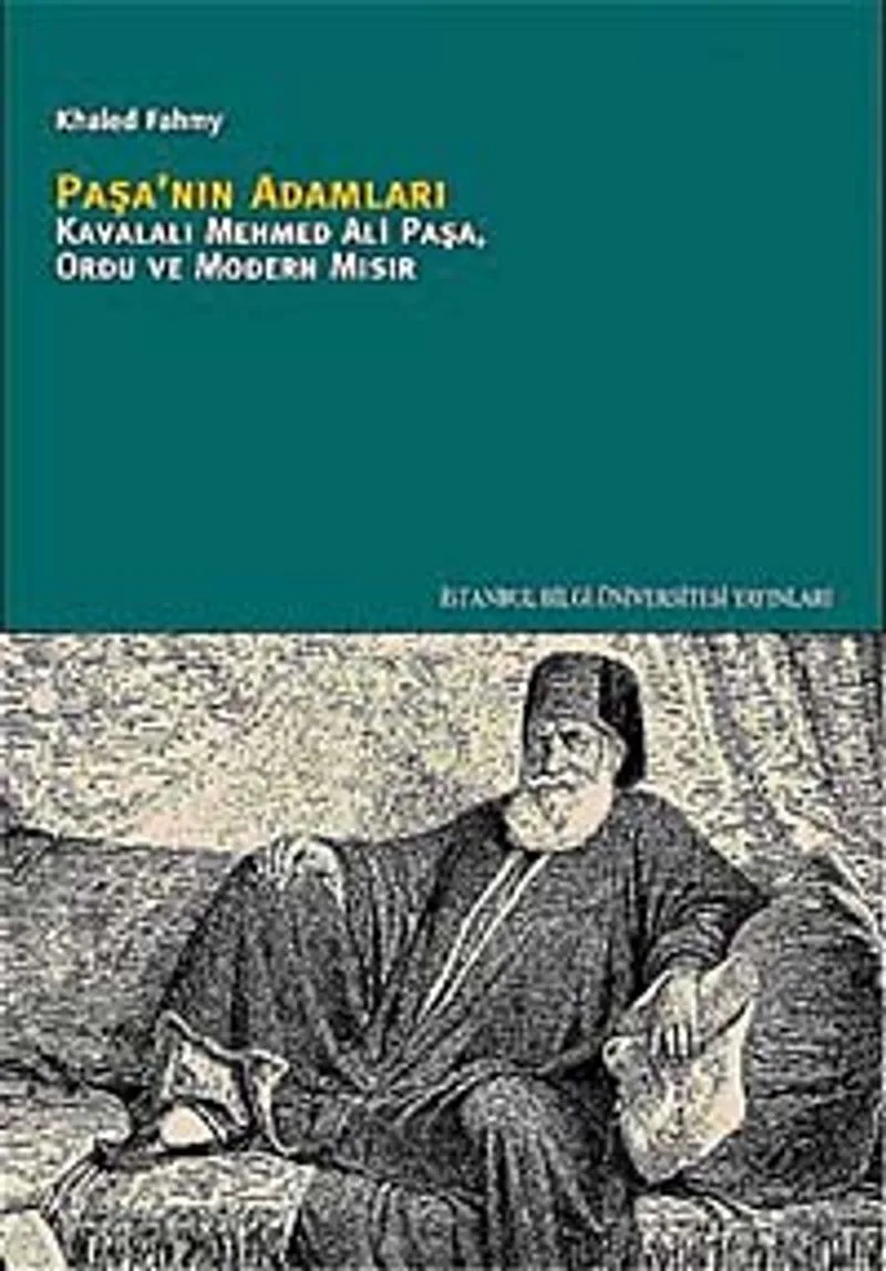 Paşa'nın Adamları Kavalalı Mehmed Ali Paşa, Ordu ve Modern Mısır