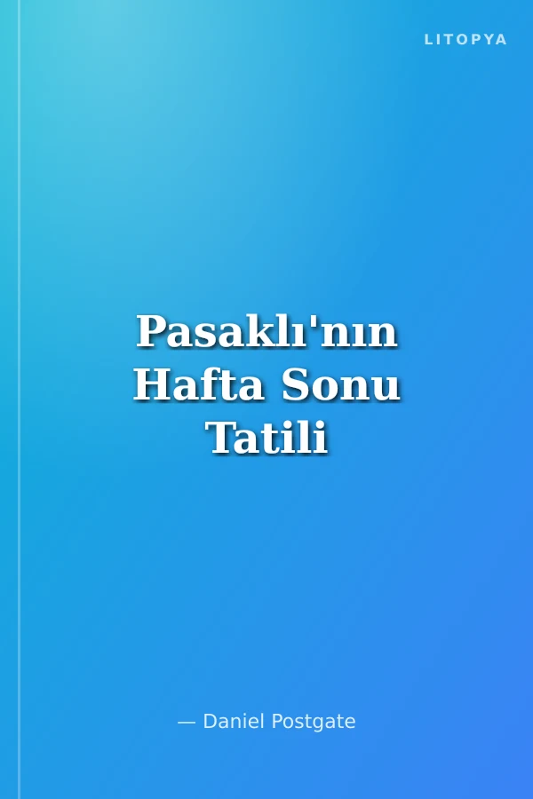 Pasaklı'nın Hafta Sonu Tatili