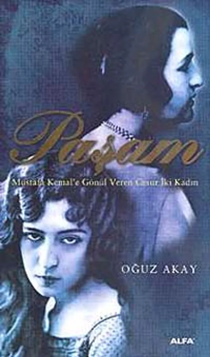 Paşam Mustafa Kemal'e Gönül Veren Cesur İki Kadın