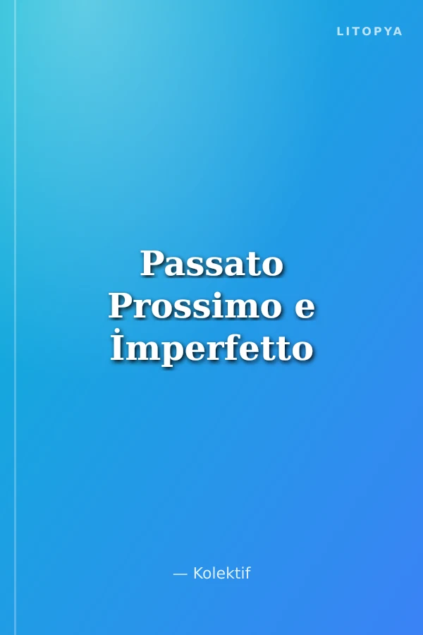 Passato Prossimo e İmperfetto