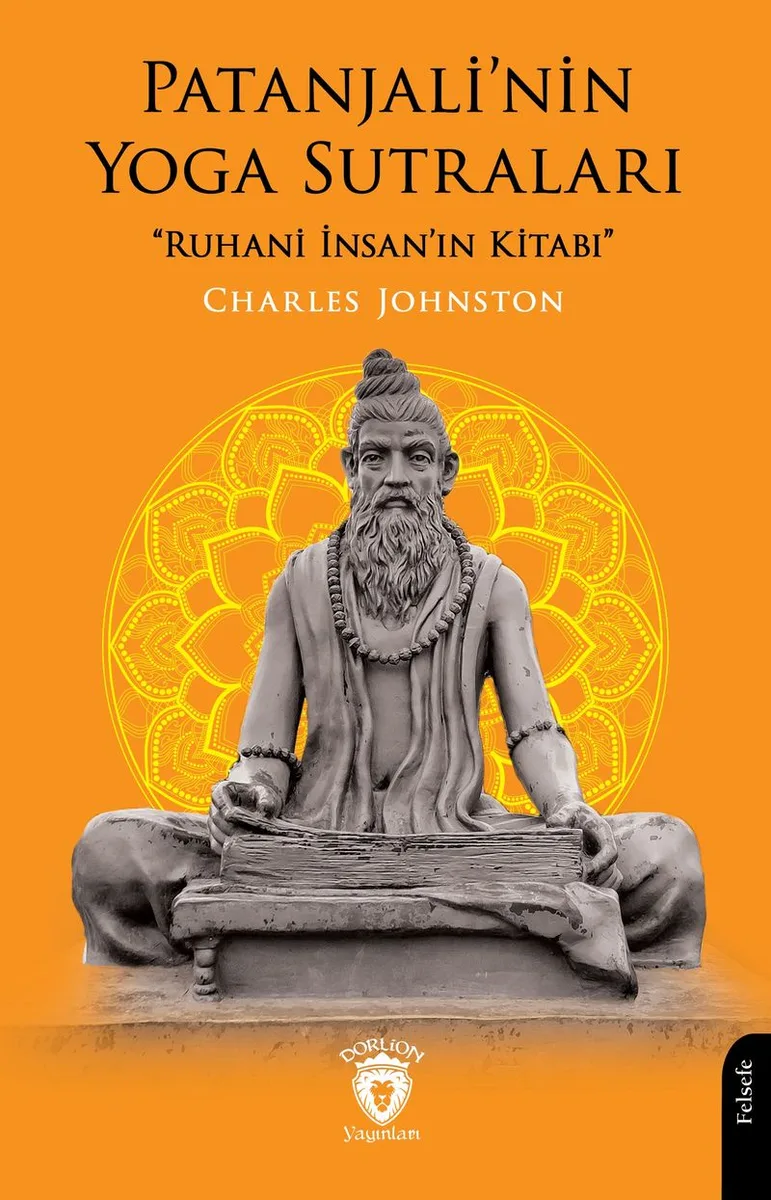 Patanjali'nin Yoga Sutraları “Ruhani İnsan'ın Kitabı”