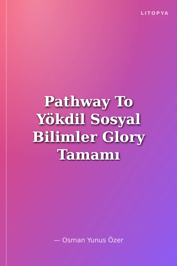 Pathway To Yökdil Sosyal Bilimler Glory Tamamı Video Çözümlü 5 Özgün Deneme