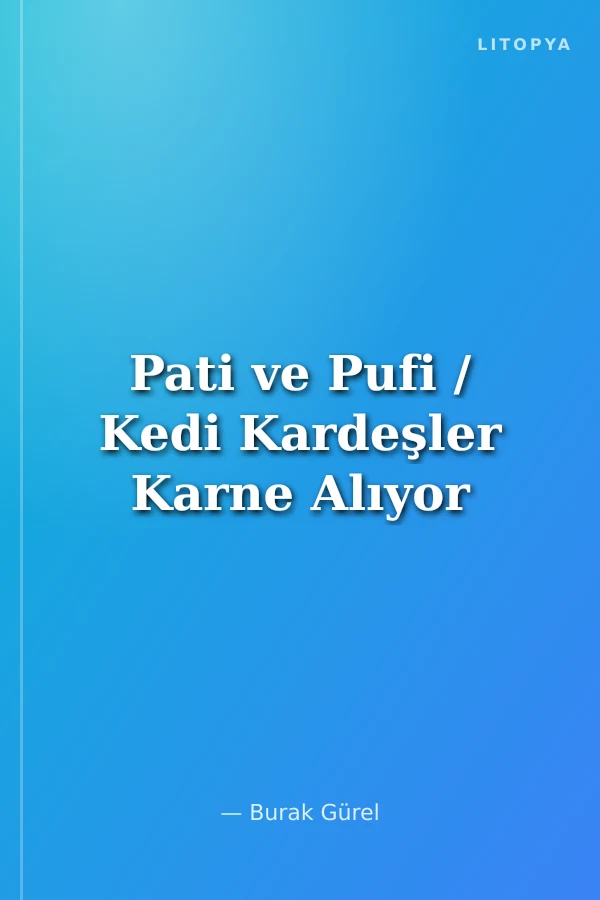 Pati ve Pufi / Kedi Kardeşler Karne Alıyor