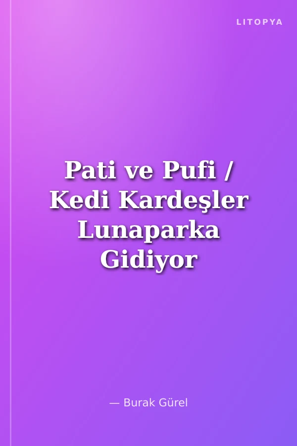 Pati ve Pufi / Kedi Kardeşler Lunaparka Gidiyor