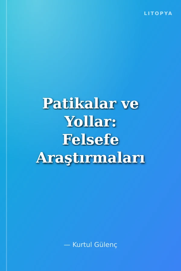 Patikalar ve Yollar: Felsefe Araştırmaları 1