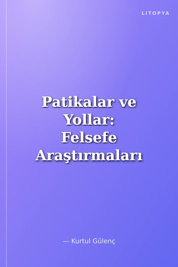 Patikalar ve Yollar: Felsefe Araştırmaları II