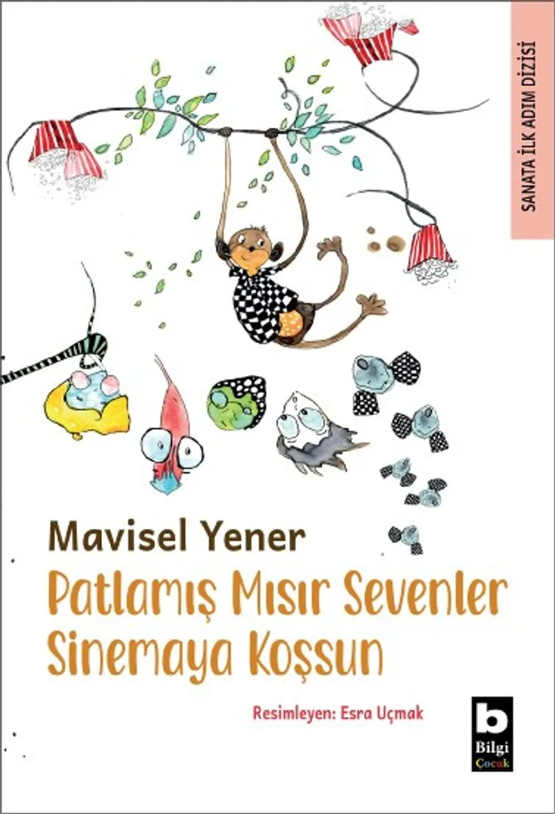 Patlamış Mısır Sevenler Sinemaya Koşsun / Sanata İlk Adım Dizisi