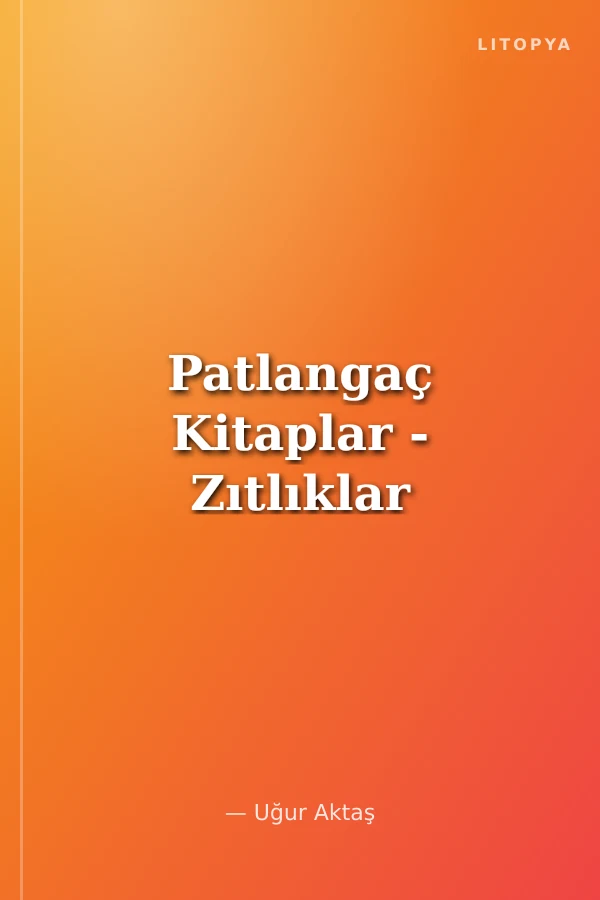 Patlangaç Kitaplar - Zıtlıklar