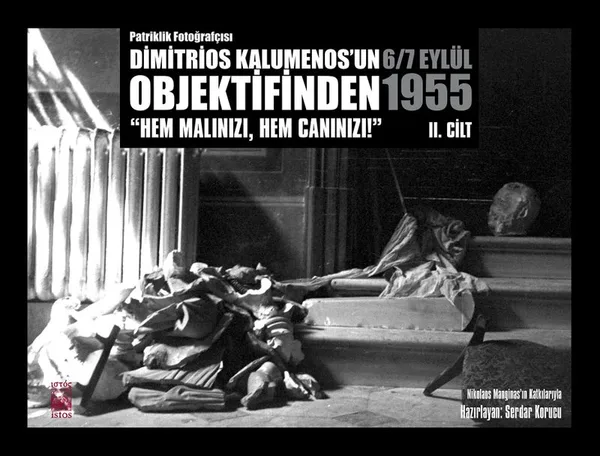 Patriklik Fotoğrafçısı Dimitrios Kalumenos'un Objektifinden 6/7 Eylül 1955 Hem Malınızı, Hem Canınızı!