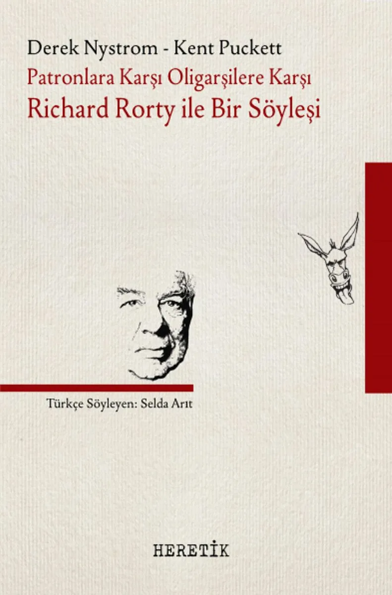 Patronlara Karşı, Oligarşilere Karşı Richard Rorty ile Bir Söyleşi