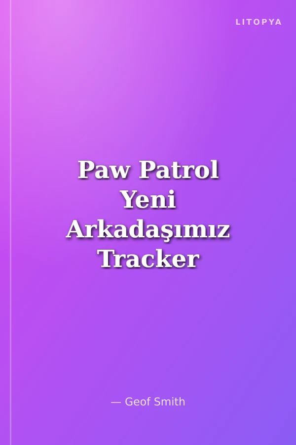Paw Patrol Yeni Arkadaşımız Tracker
