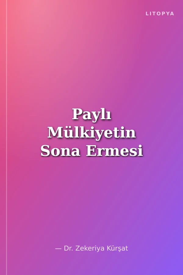 Paylı Mülkiyetin Sona Ermesi