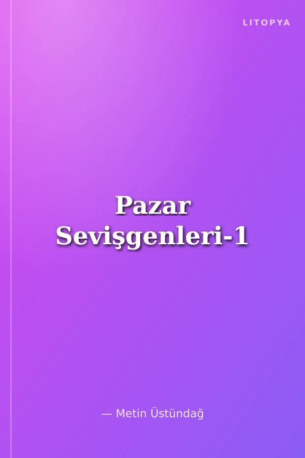 Pazar Sevişgenleri-1
