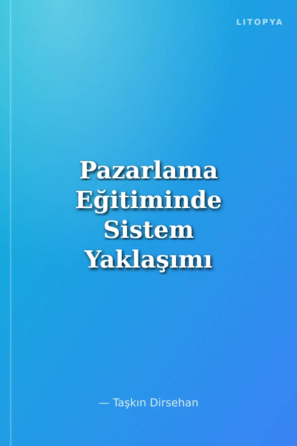 Pazarlama Eğitiminde Sistem Yaklaşımı