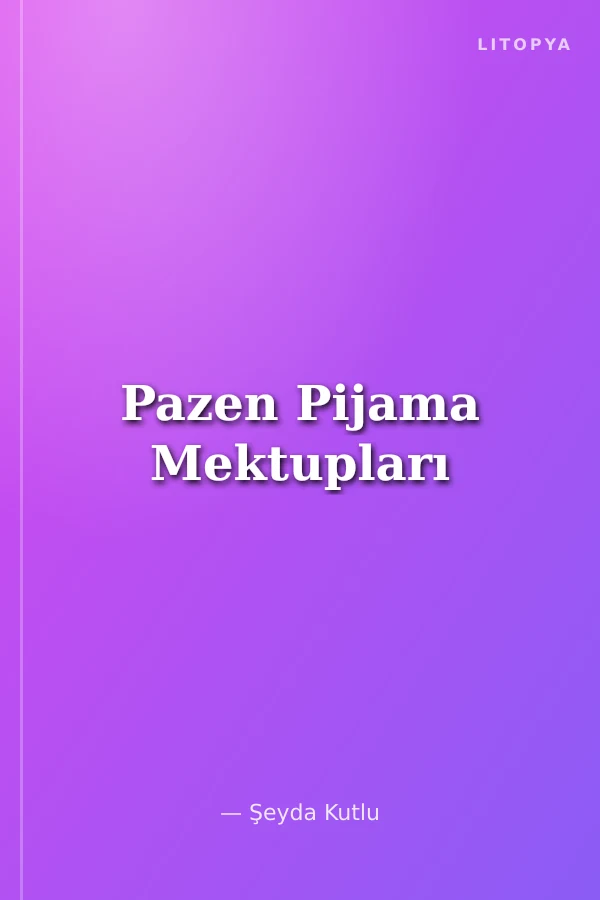Pazen Pijama Mektupları
