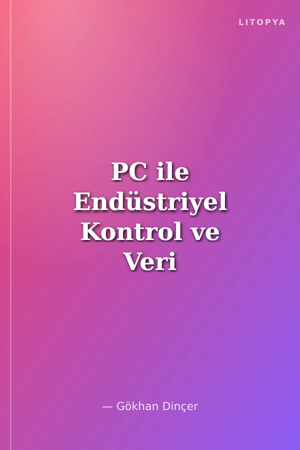 PC ile Endüstriyel Kontrol ve Veri Toplama