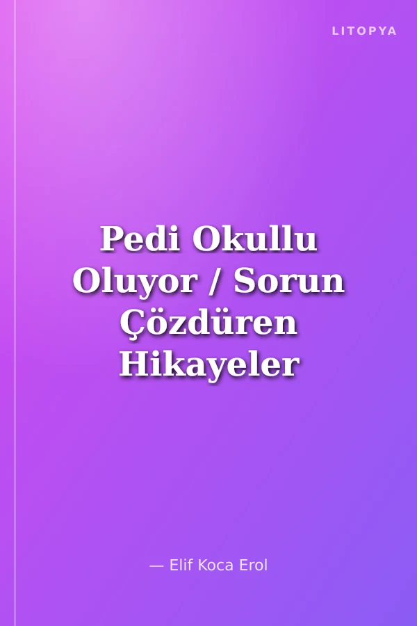 Pedi Okullu Oluyor / Sorun Çözdüren Hikayeler