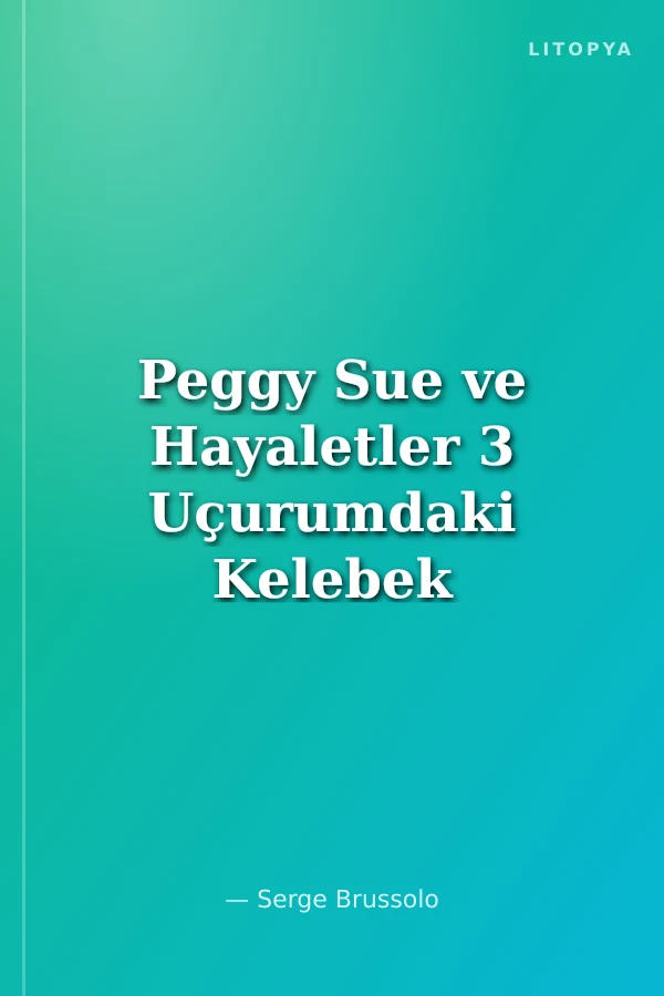 Peggy Sue ve Hayaletler 3 Uçurumdaki Kelebek