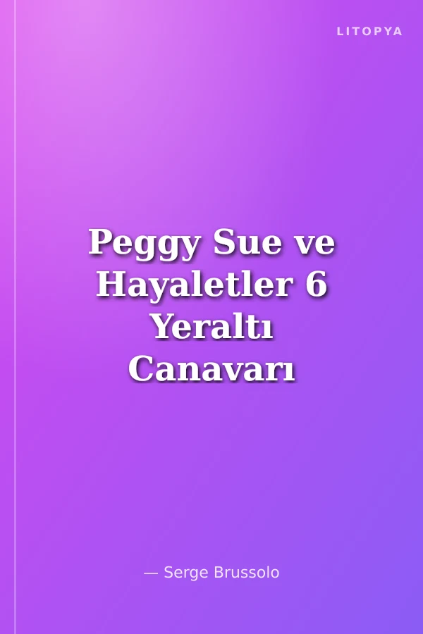 Peggy Sue ve Hayaletler 6 Yeraltı Canavarı