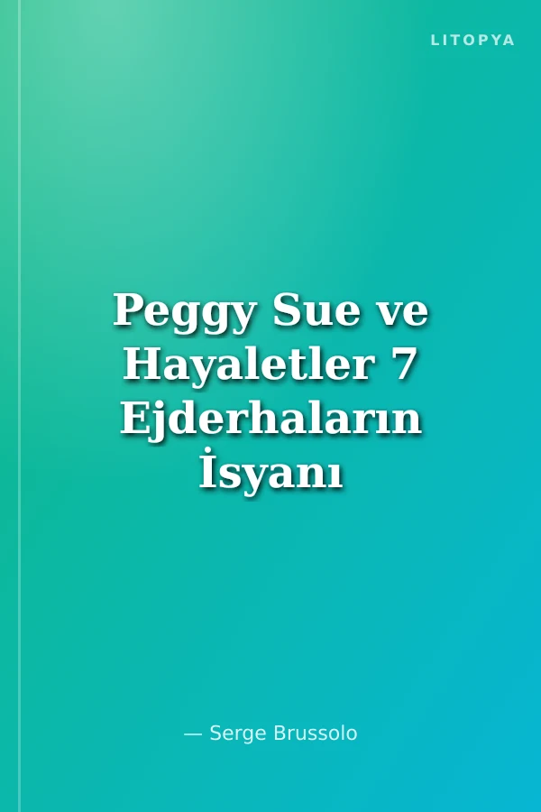 Peggy Sue ve Hayaletler 7 Ejderhaların İsyanı