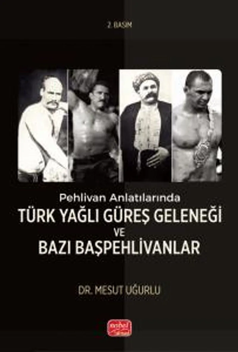 Pehlivan Anlatılarında Türk Yağlı Güreş Geleneği ve Bazı Başpehlivanlar