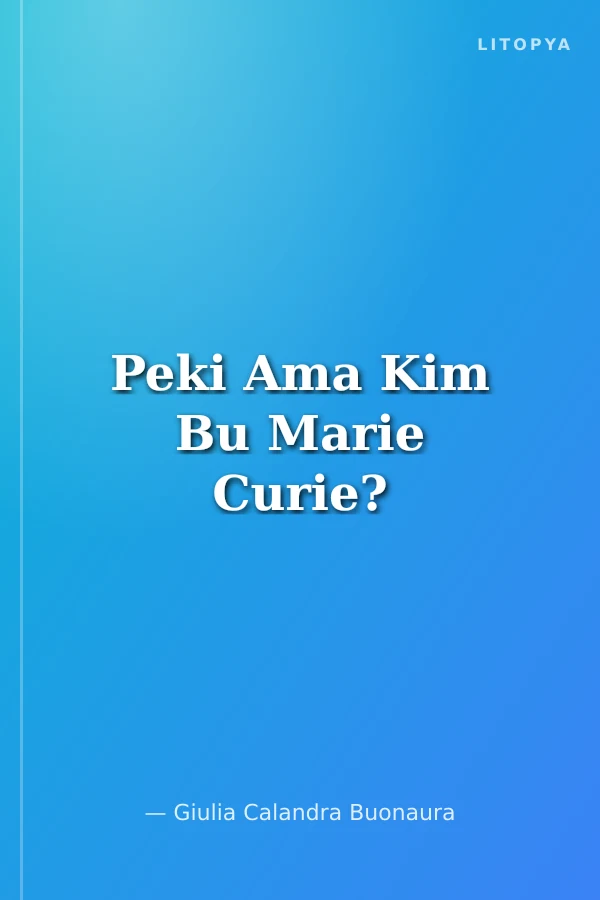 Peki Ama Kim Bu Marie Curie?
