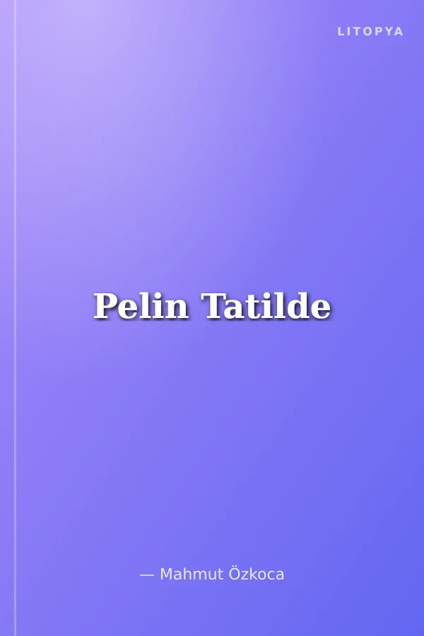 Pelin Tatilde