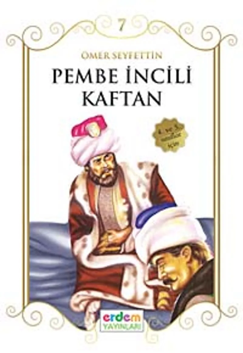 Pembe İncili Kaftan/Çocuklara Ömer Seyfettin&lsquo;den Seçmeler Dizisi