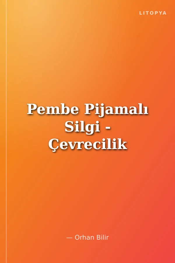 Pembe Pijamalı Silgi - Çevrecilik