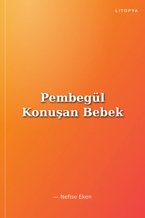 Pembegül Konuşan Bebek