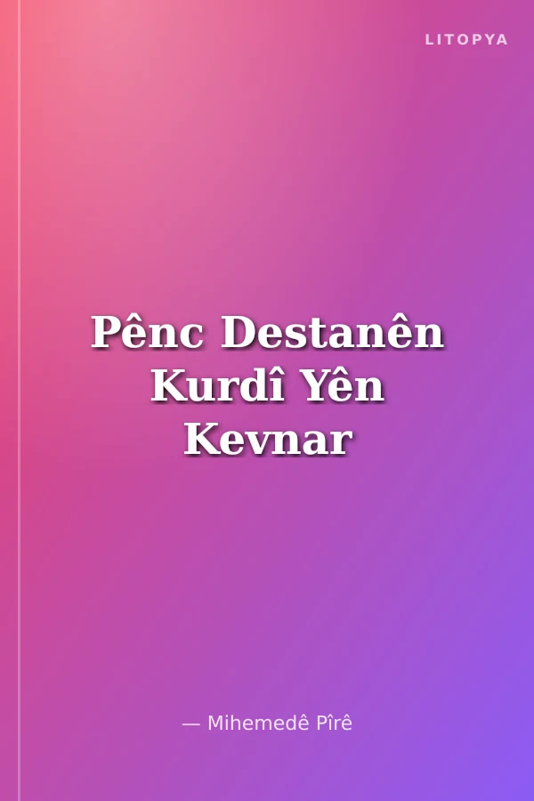 Pênc Destanên Kurdî Yên Kevnar