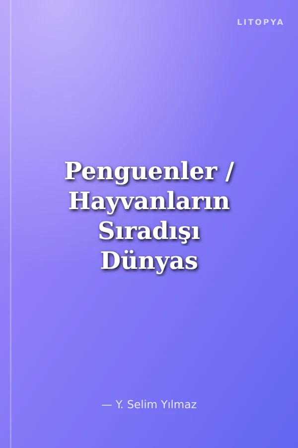 Penguenler / Hayvanların Sıradışı Dünyas