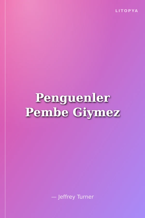 Penguenler Pembe Giymez