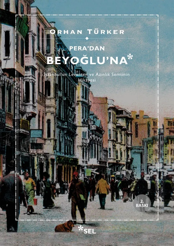 Pera'dan Beyoğlu'na İstanbul'un Levanten ve Azınlık Semtinin Hikayesi