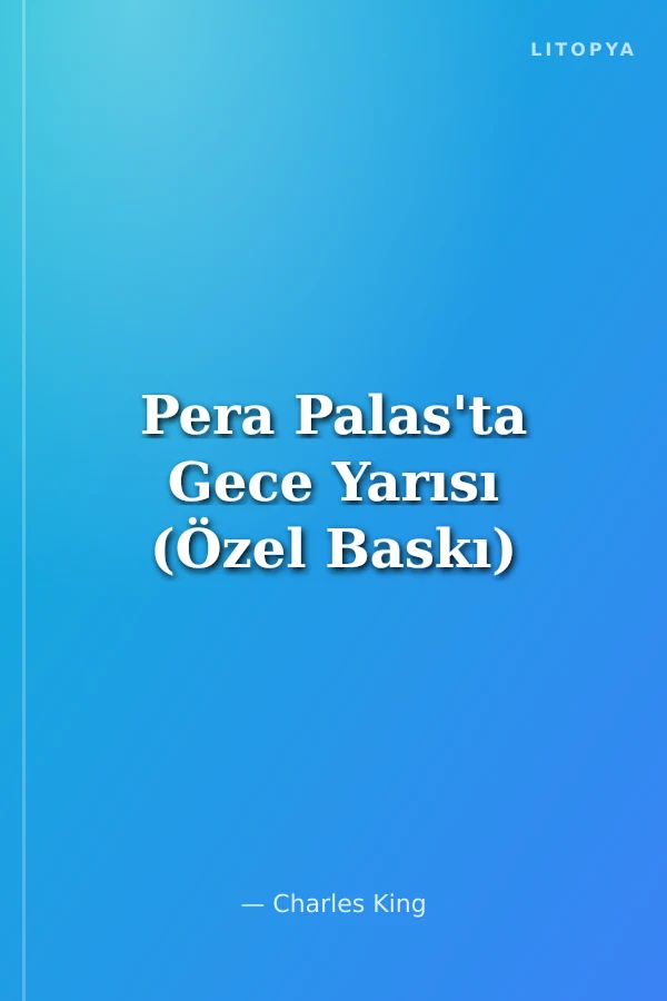Pera Palas'ta Gece Yarısı (Özel Baskı)