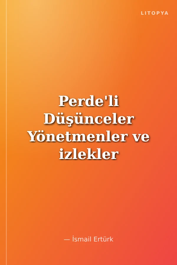 Perde'li Düşünceler Yönetmenler ve izlekler Işığında
