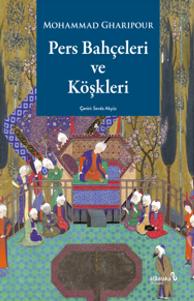 Pers Bahçeleri ve Köşkleri Tarih, Şiir ve Sanat Üzerine Düşünceler