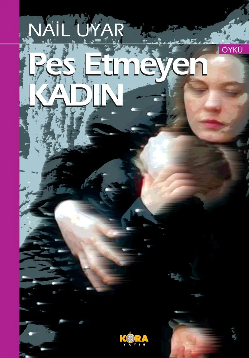 Pes Etmeyen Kadın