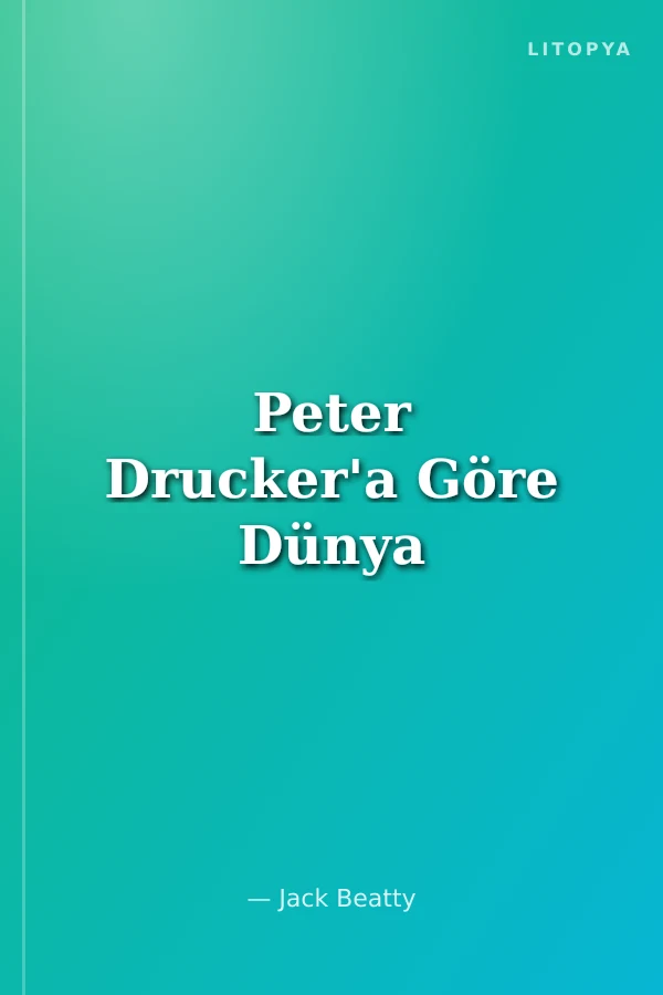 Peter Drucker'a Göre Dünya