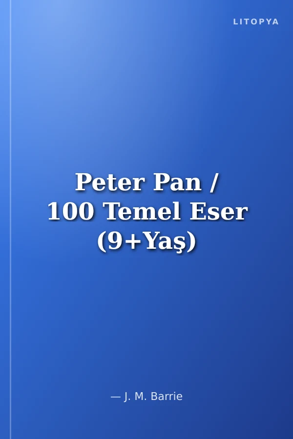 Peter Pan / 100 Temel Eser (9+Yaş)