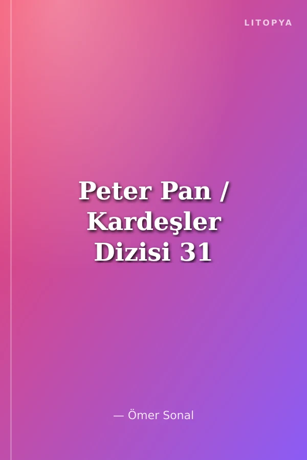 Peter Pan / Kardeşler Dizisi 31