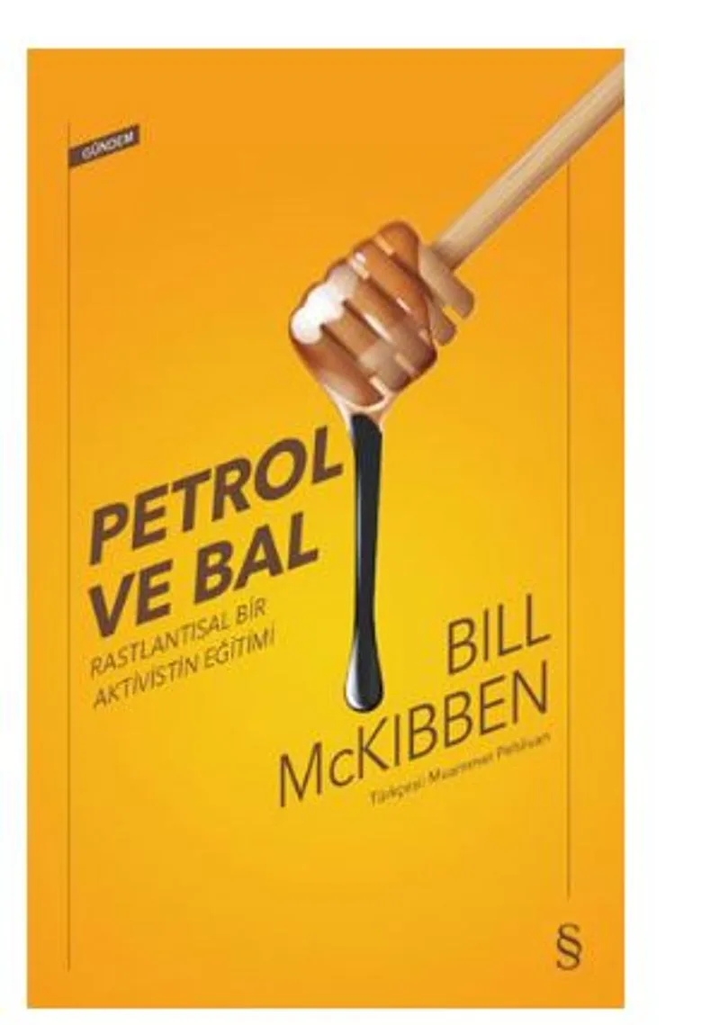Petrol ve Bal / Rastlantısal Bir Aktivistin Eğitimi