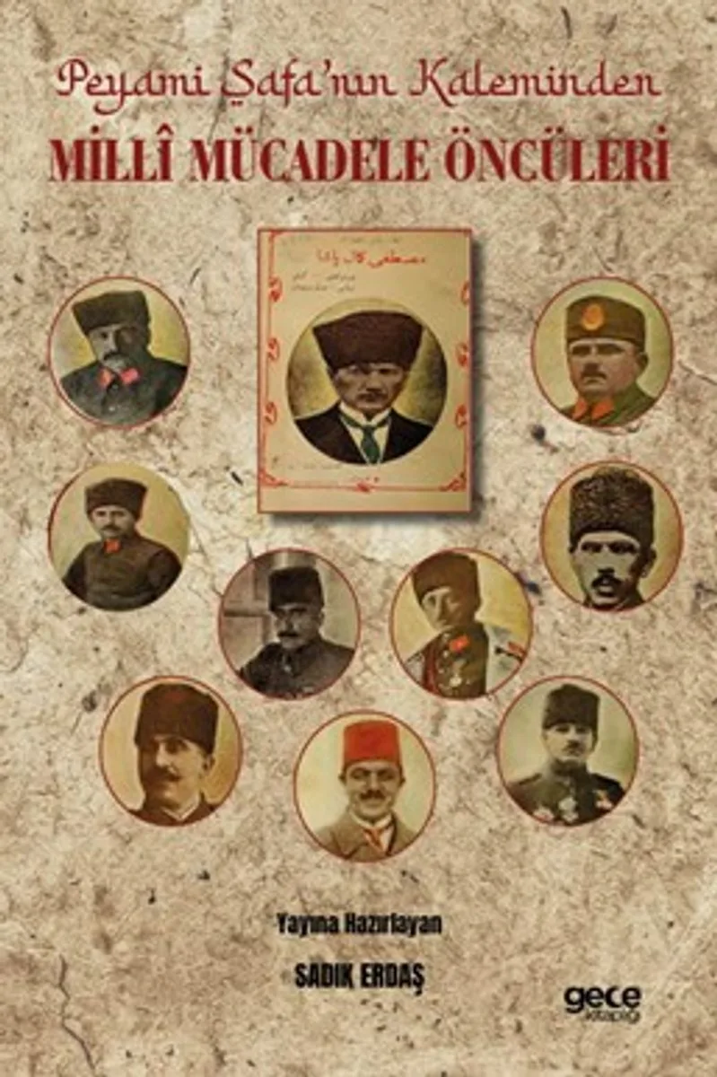 Peyami Safa'nın Kaleminden Mill&icirc; Mücadele Öncüleri