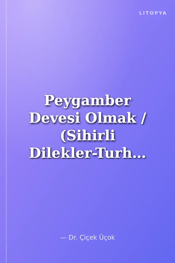 Peygamber Devesi Olmak / (Sihirli Dilekler-Turhan ve Çiğdem'in Maceraları)
