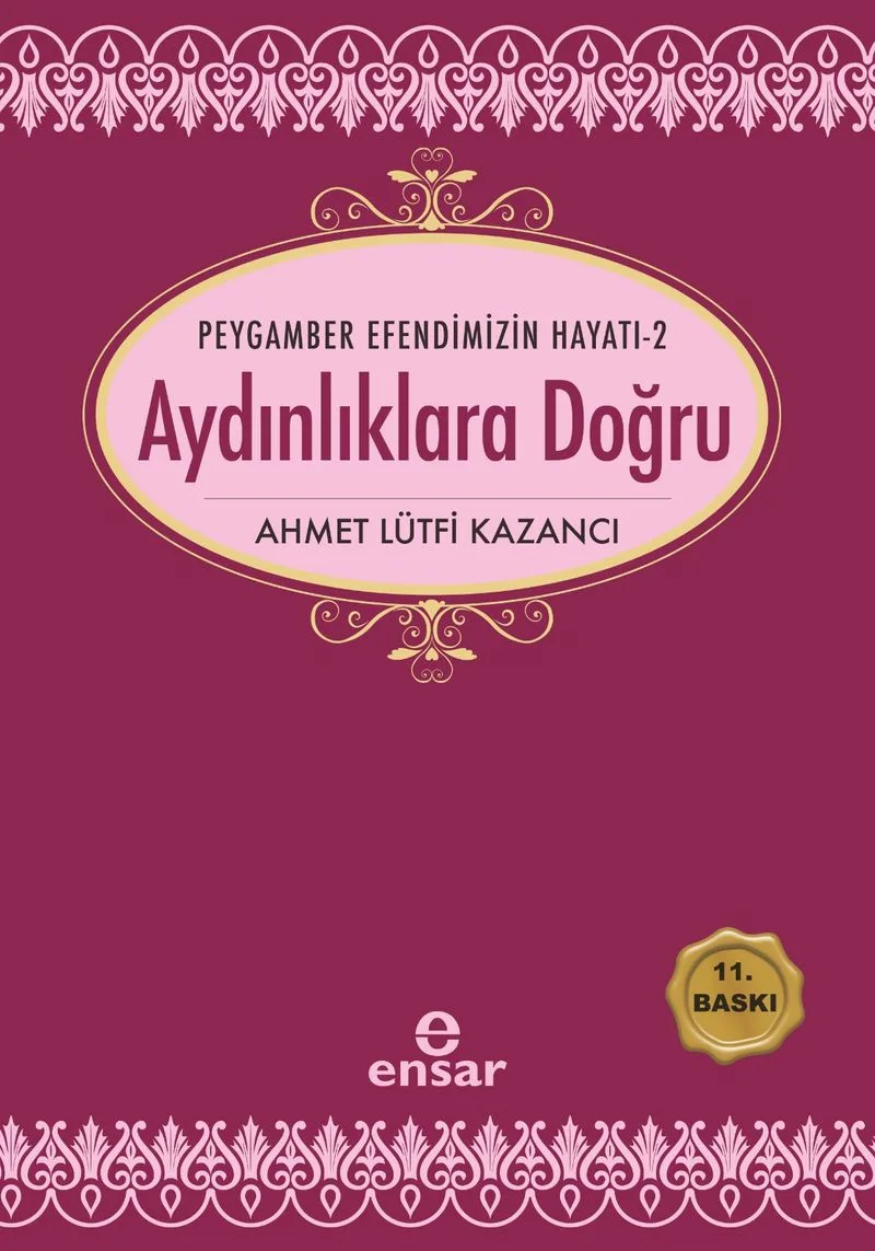 Peygamber Efendimizin Hayatı 2 / Aydınlıklara Doğru