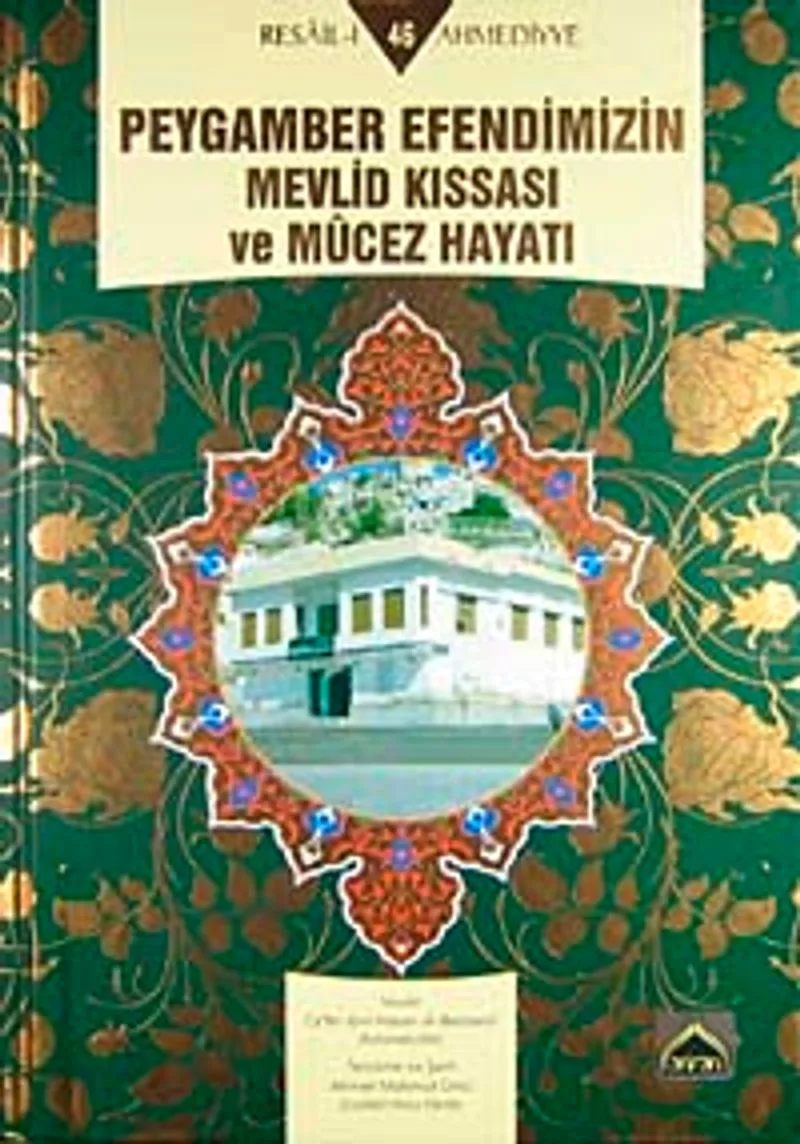 Peygamber Efendimizin Mevlid Kıssası ve Mucez Hayatı